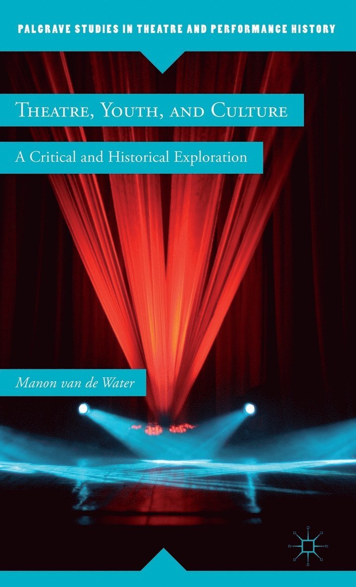 Manon Van de Water, Kenneth A. Loparo, Manon van de Water, Kenneth A Loparo - Theatre, Youth, and Culture, Inbunden