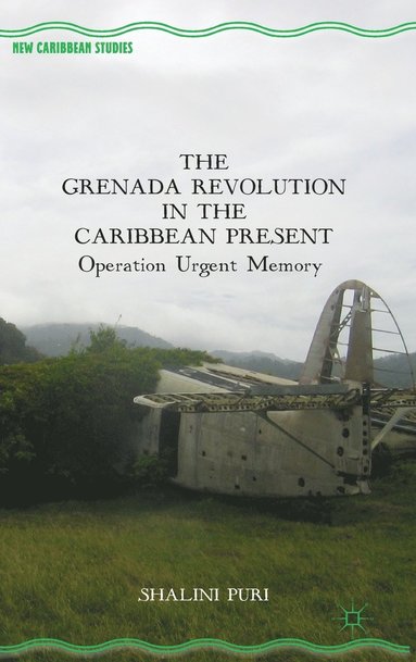 bokomslag The Grenada Revolution in the Caribbean Present