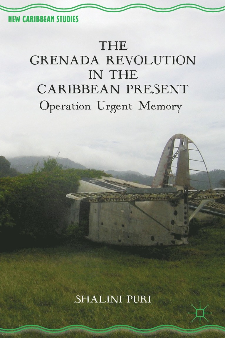 S. Puri, Shalini Puri - Grenada Revolution in the Caribbean Present, Inbunden