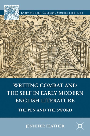 bokomslag Writing Combat and the Self in Early Modern English Literature