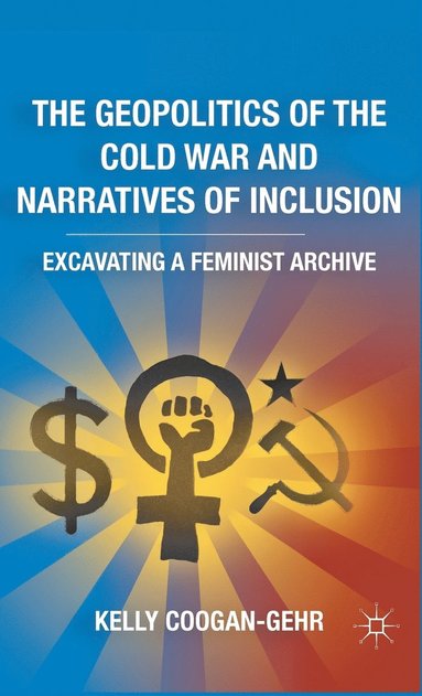 bokomslag The Geopolitics of the Cold War and Narratives of Inclusion