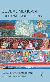 bokomslag Global Mexican Cultural Productions