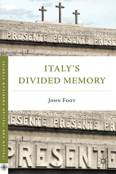 J. Foot - Italy’s Divided Memory, Häftad