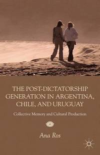 bokomslag The Post-Dictatorship Generation in Argentina, Chile, and Uruguay