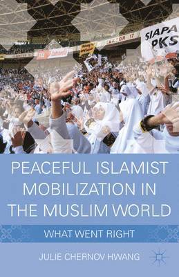 Peaceful Islamist Mobilization in the Muslim World 1