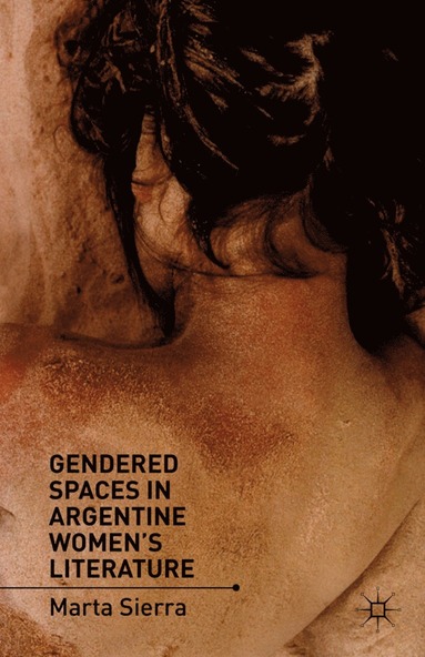 bokomslag Gendered Spaces in Argentine Women's Literature