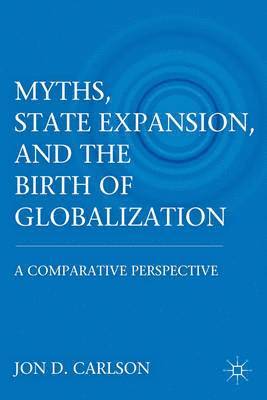 Myths, State Expansion, and the Birth of Globalization 1