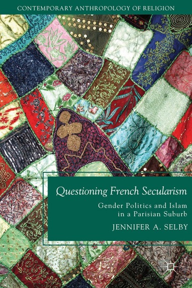 Jennifer Selby - Questioning French Secularism, Inbunden