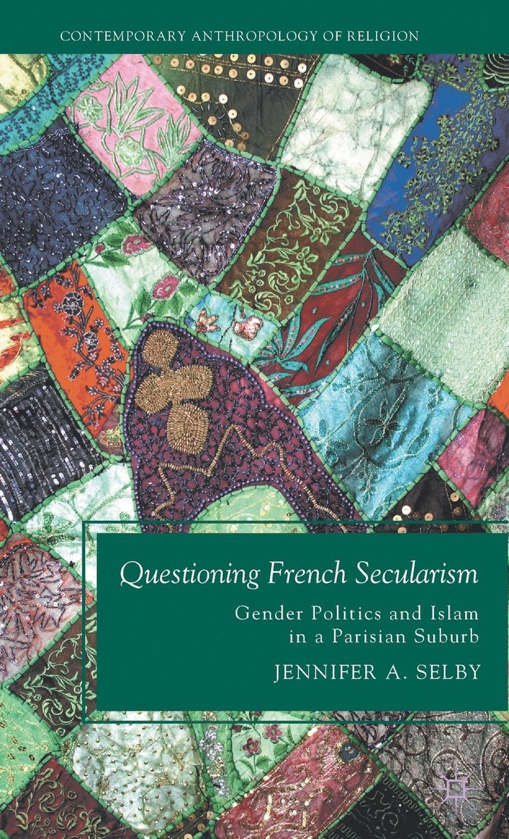 Jennifer A. Selby, Jennifer Selby - Questioning French Secularism, Inbunden
