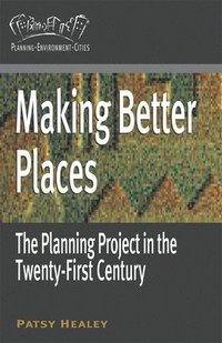 bokomslag Making better places - the planning project in the twenty-first century