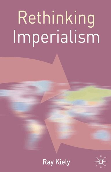 Ray Kiely - Rethinking Imperialism, Häftad