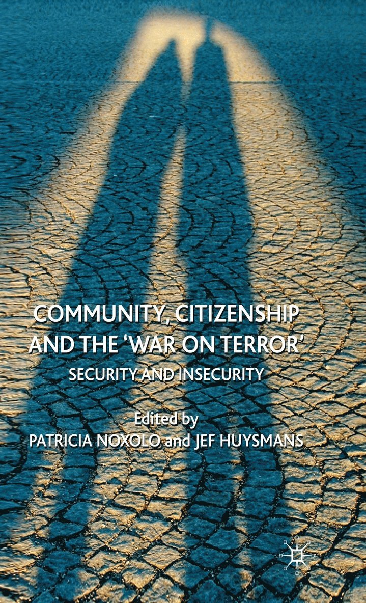 Patricia Noxolo, Jef Huysmans, Patricia Noxolo, Jef Huysmans - Community, Citizenship and the 'War on Terror', Inbunden