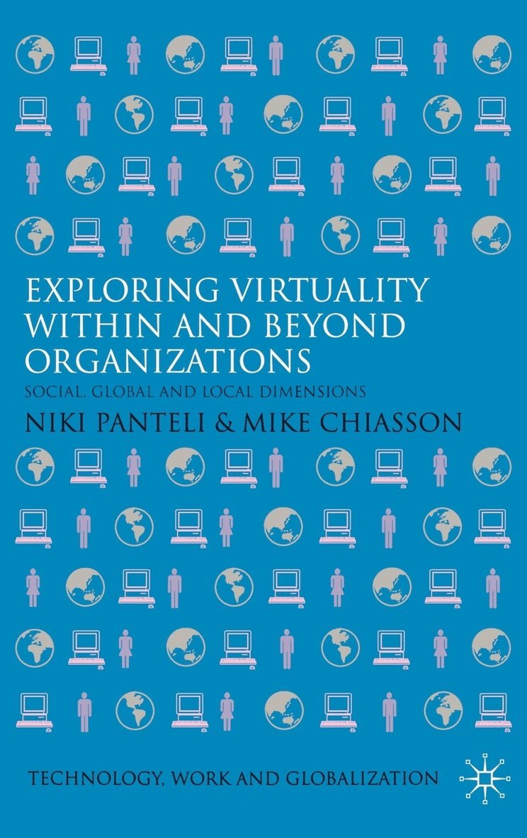 Exploring Virtuality Within and Beyond Organizations 1