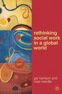 bokomslag Rethinking Social Work in a Global World