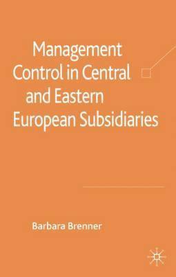 Management Control in Central and Eastern European Subsidiaries 1