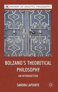 bokomslag Bolzano's Theoretical Philosophy