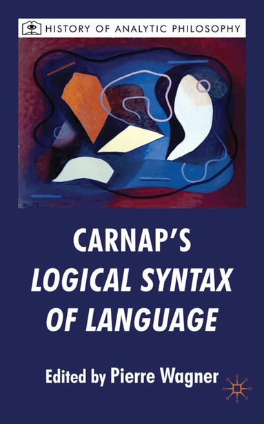 P. Wagner, Michael Beaney - Carnap's Logical Syntax of Language, Inbunden