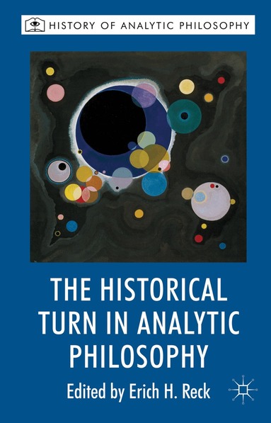 E. Reck - Historical Turn in Analytic Philosophy, Inbunden