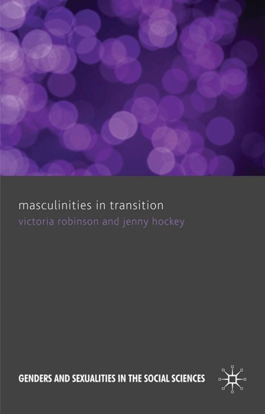 V. Robinson, J. Hockey - Masculinities in Transition, Inbunden