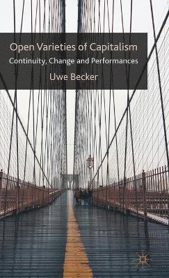 U. Becker - Open Varieties of Capitalism, Inbunden