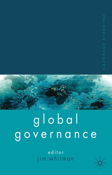 J. Whitman - Palgrave Advances in Global Governance, Inbunden