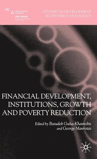 bokomslag Financial Development, Institutions, Growth and Poverty Reduction
