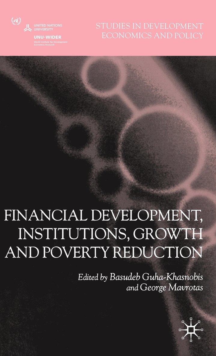 Financial Development, Institutions, Growth and Poverty Reduction 1