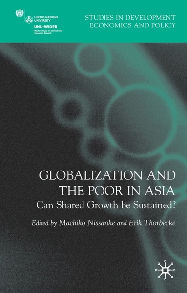 M. Nissanke, E. Thorbecke - Globalization and the Poor in Asia, Inbunden