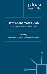bokomslag How Ireland Voted 2007: The Full Story of Ireland's General Election