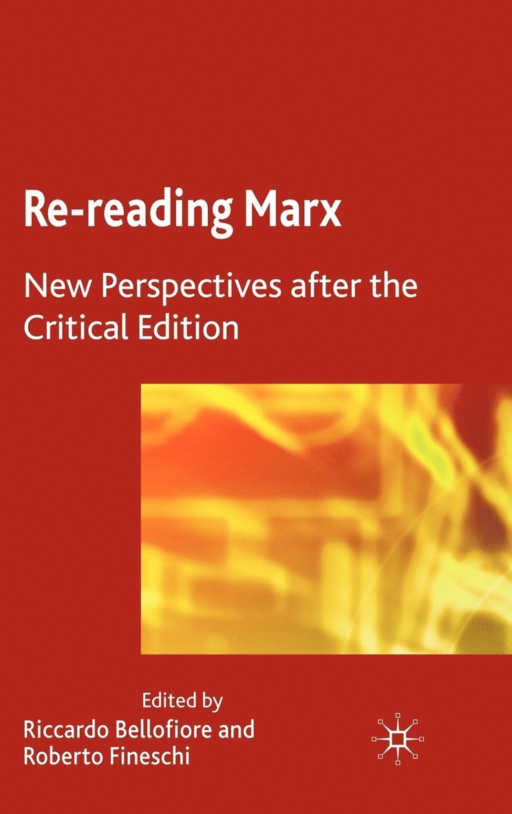 Riccardo Bellofiore, R. Fineschi, Roberto Fineschi - Re-reading Marx, Inbunden