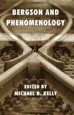 Bergson and Phenomenology 1