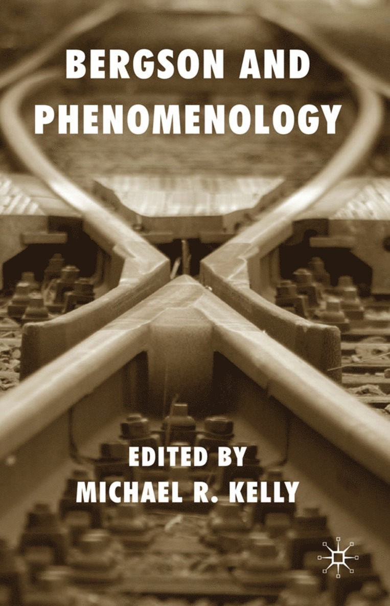 M. Kelly, Michael R. Kelly - Bergson and Phenomenology, Inbunden