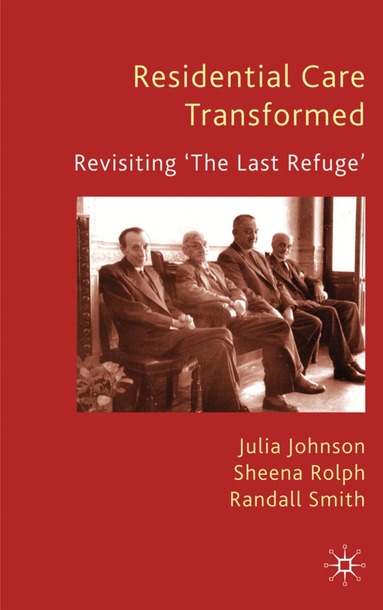 J. Johnson, S. Rolph, R. Smith - Residential Care Transformed, Inbunden