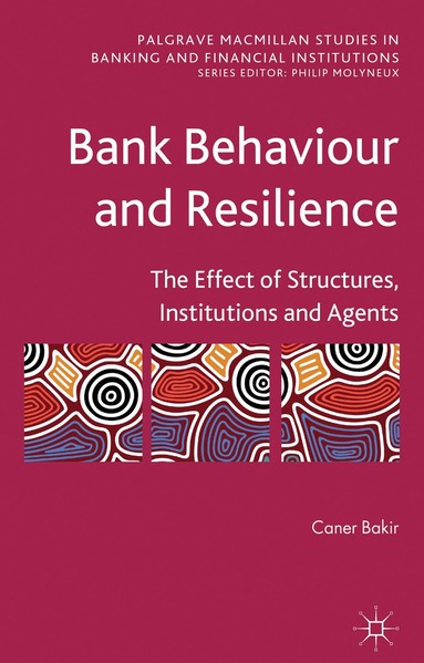 C. Bakir - Bank Behaviour and Resilience, Inbunden