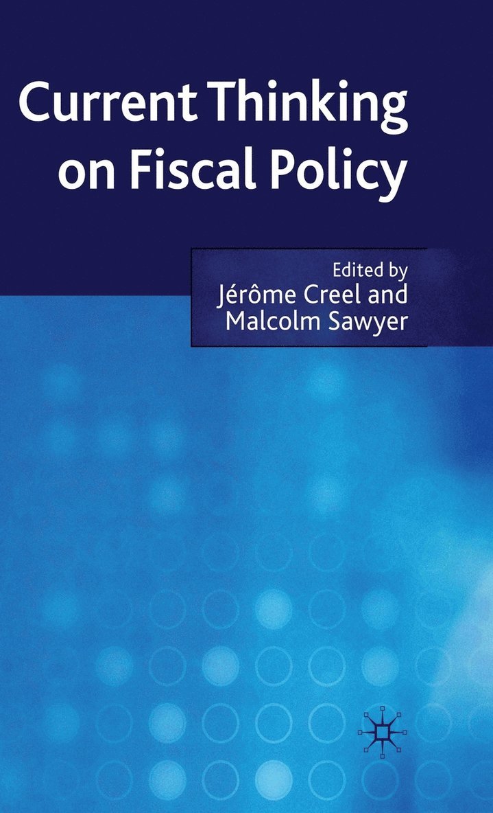 M. Sawyer, Jerome Creel, Malcolm Sawyer - Current Thinking on Fiscal Policy, Inbunden