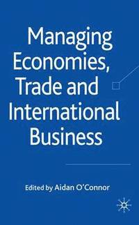 bokomslag Managing Economies, Trade and International Business