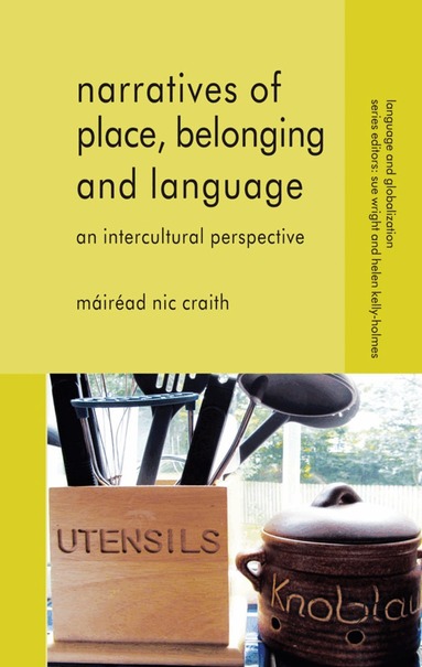 Kenneth A. Loparo, Máiréad Nic Craith, Kenneth A Loparo - Narratives of Place, Belonging and Language, Inbunden