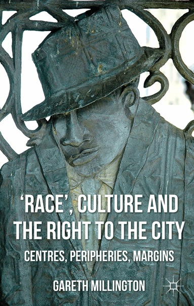 Gareth Millington - 'Race', Culture and the Right to the City, Inbunden