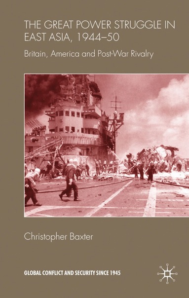 bokomslag Great Power Struggle in East Asia, 1944-50