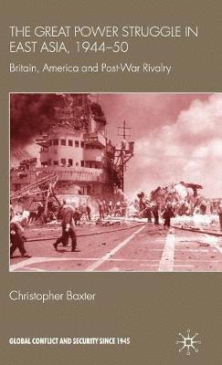 Great Power Struggle in East Asia, 1944-50