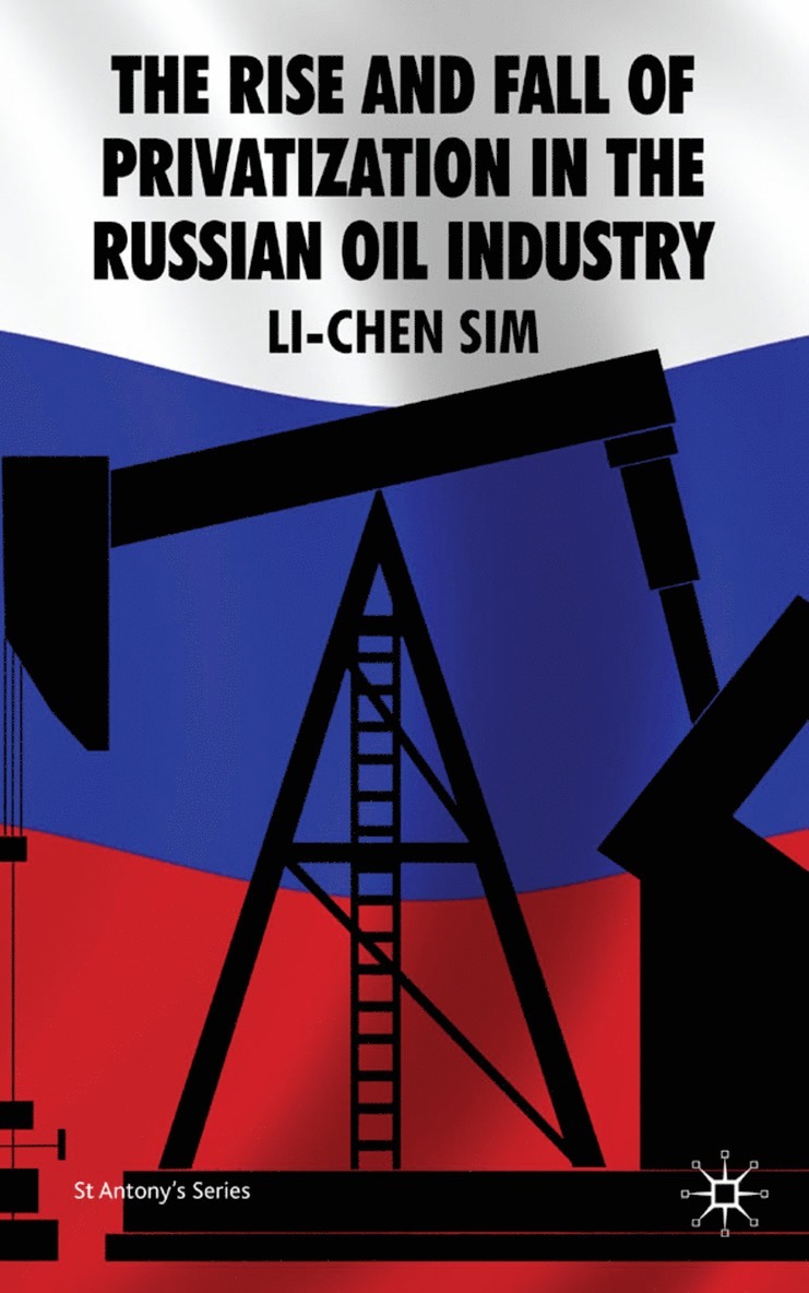 Rise and Fall of Privatization in the Russian Oil Industry 1