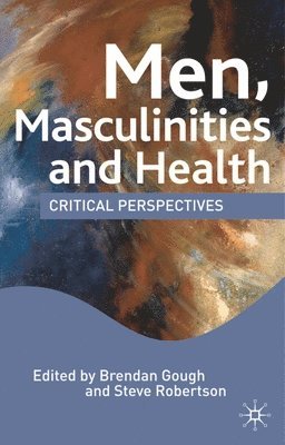 bokomslag Men, Masculinities and Health