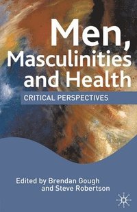 bokomslag Men, Masculinities and Health