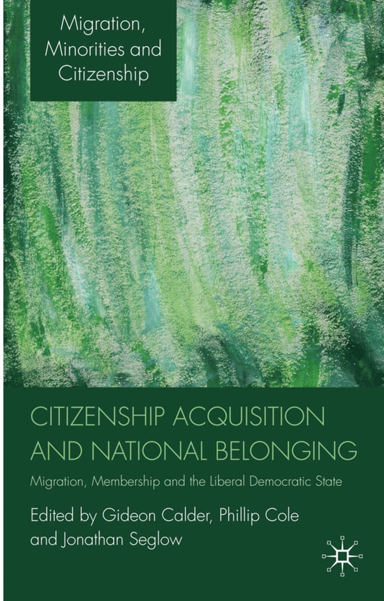 G. Calder, P. Cole, J. Seglow - Citizenship Acquisition and National Belonging, Inbunden