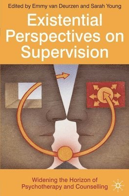 bokomslag Existential Perspectives on Supervision: Widening the Horizon of Psychotherapy and Counselling