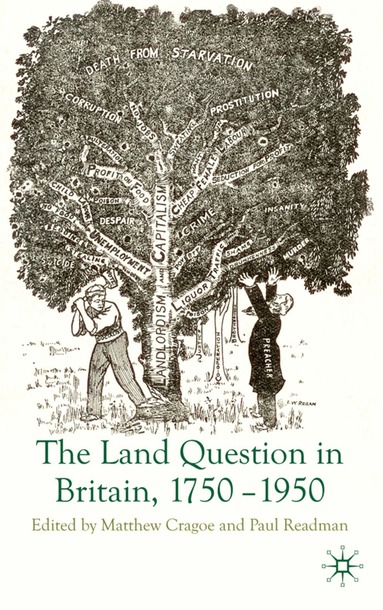 M. Cragoe, P. Readman - Land Question in Britain, 1750-1950, Inbunden