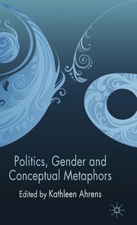 bokomslag Politics, Gender and Conceptual Metaphors