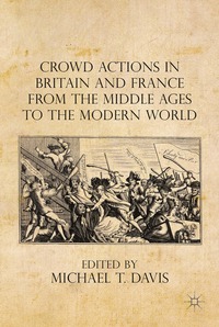 bokomslag Crowd Actions in Britain and France from the Middle Ages to the Modern World