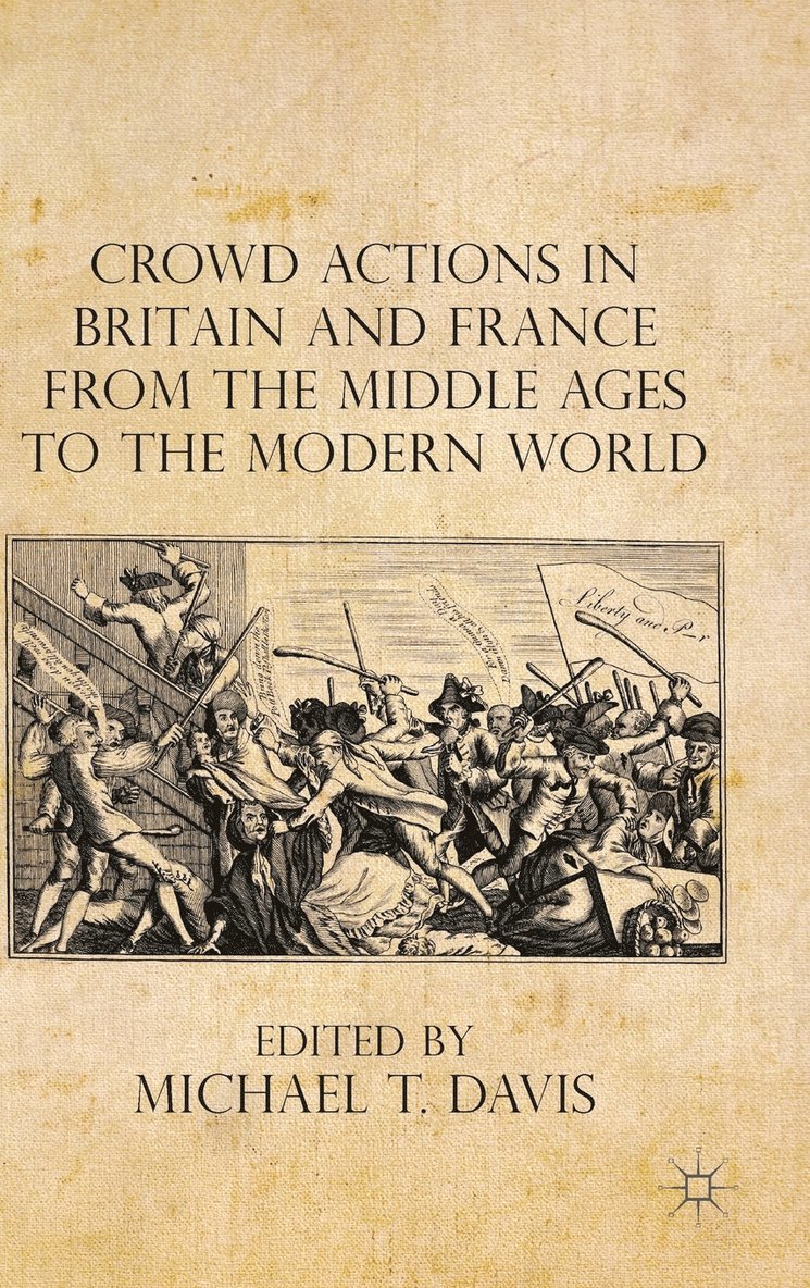 Crowd Actions in Britain and France from the Middle Ages to the Modern World 1