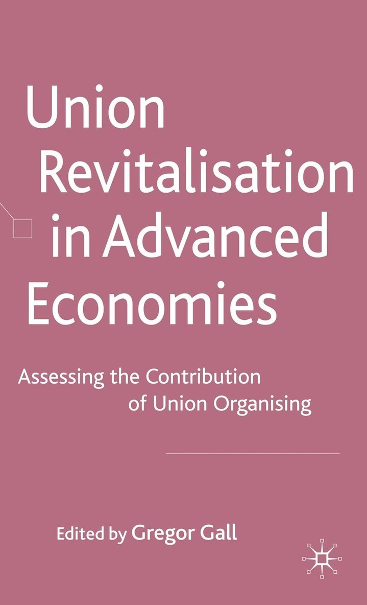 G. Gall, Gregor Gall - Union Revitalisation in Advanced Economies, Inbunden